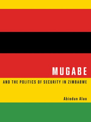 cover image of Mugabe and the Politics of Security in Zimbabwe